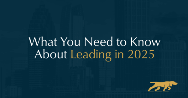 What You Need to Know About Leading in 2025