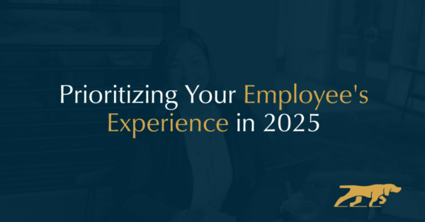 Prioritizing Your Employee's Experience in 2025